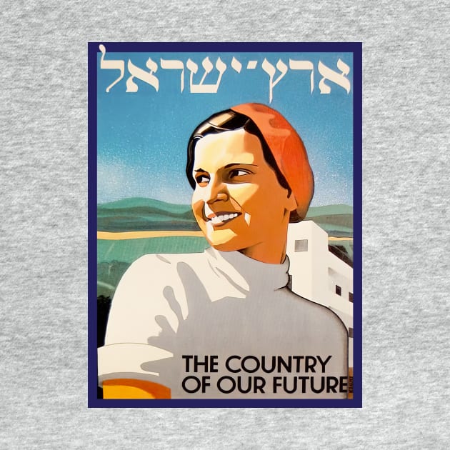 Israel, Poster. The Country of Our Future by UltraQuirky